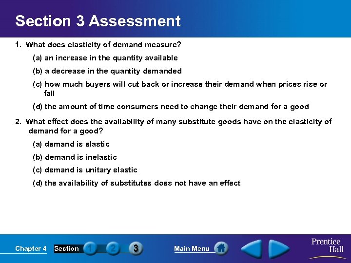 Section 3 Assessment 1. What does elasticity of demand measure? (a) an increase in