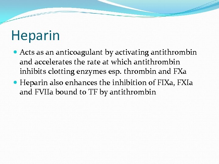 Heparin Acts as an anticoagulant by activating antithrombin and accelerates the rate at which