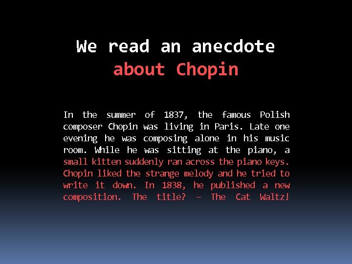 We read an anecdote about Chopin In the summer of 1837, the famous Polish