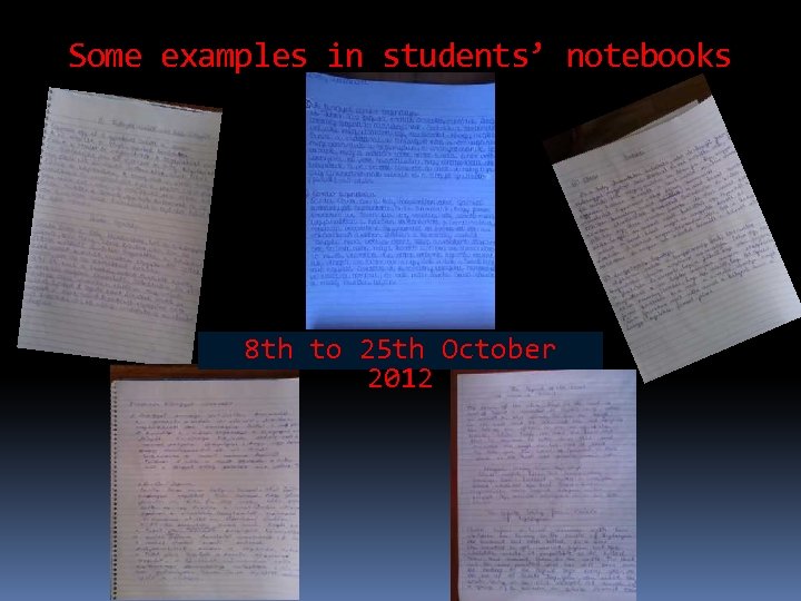 Some examples in students’ notebooks 8 th to 25 th October 2012 