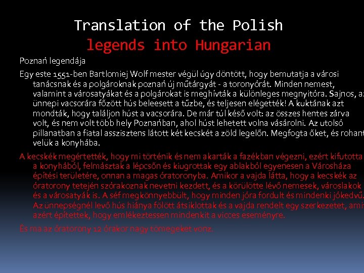 Translation of the Polish legends into Hungarian . Poznań legendája Egy este 1551 -ben