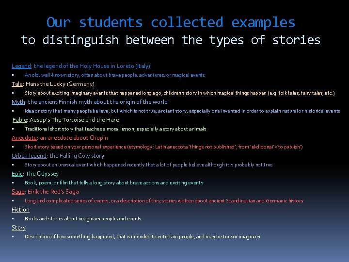 Our students collected examples to distinguish between the types of stories Legend: the legend