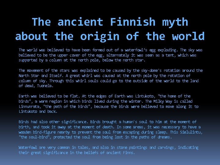 The ancient Finnish myth about the origin of the world The world was believed