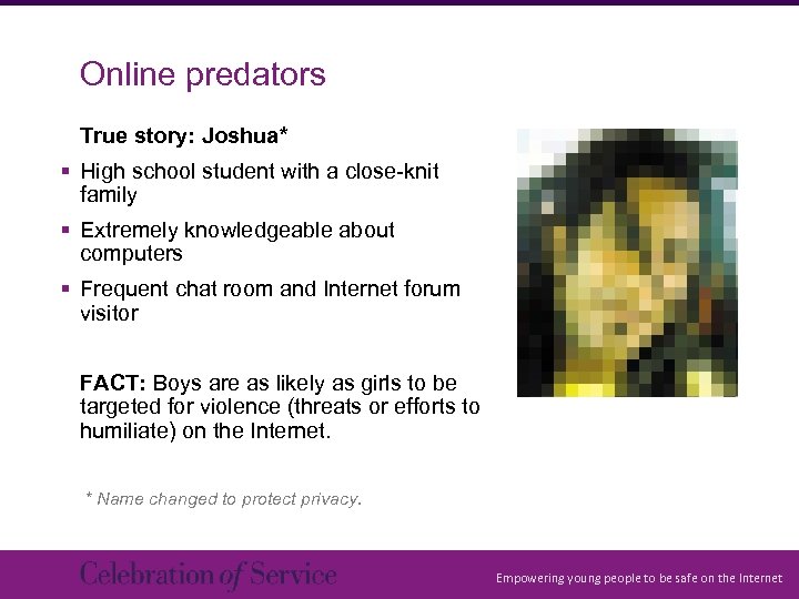 Online predators True story: Joshua* § High school student with a close-knit family §