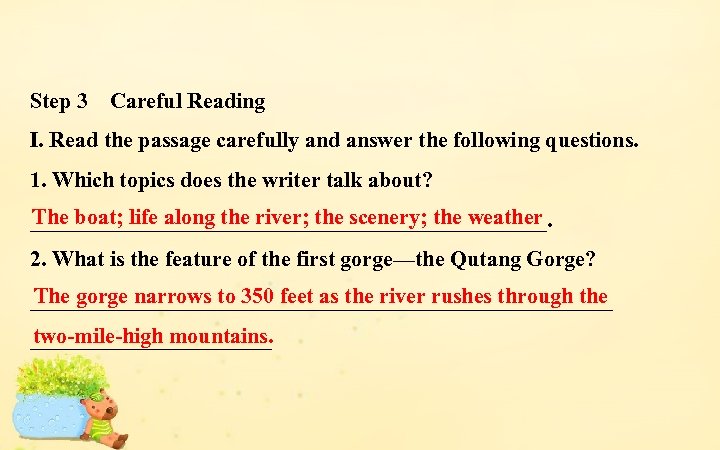 Step 3　Careful Reading Ⅰ. Read the passage carefully and answer the following questions. 1.