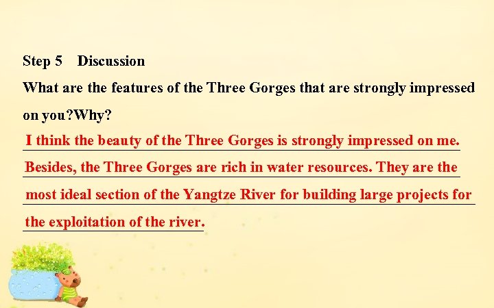 Step 5　Discussion What are the features of the Three Gorges that are strongly impressed
