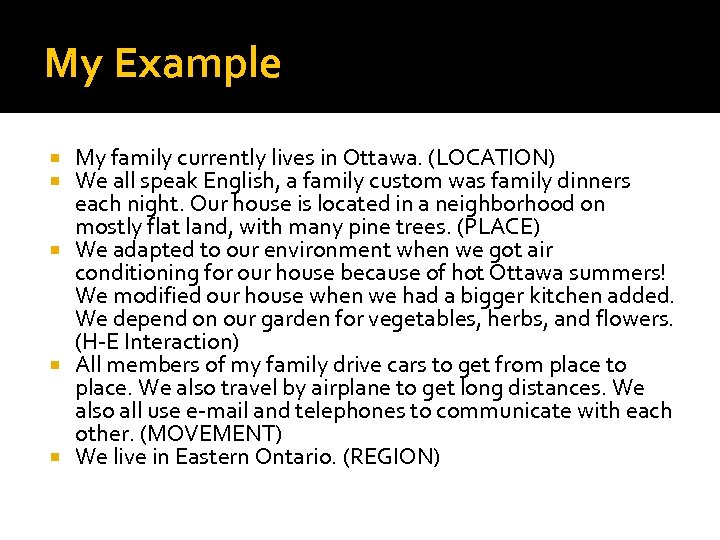 My Example My family currently lives in Ottawa. (LOCATION) We all speak English, a