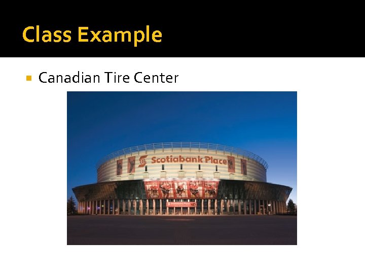 Class Example Canadian Tire Center 
