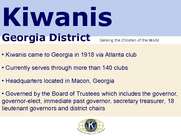 Kiwanis Georgia District Serving the Children of the World • Kiwanis came to Georgia