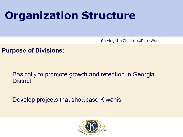 Organization Structure Serving the Children of the World Purpose of Divisions: Basically to promote