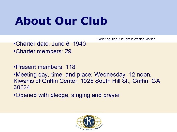 About Our Club • Charter date: June 6, 1940 • Charter members: 29 Serving