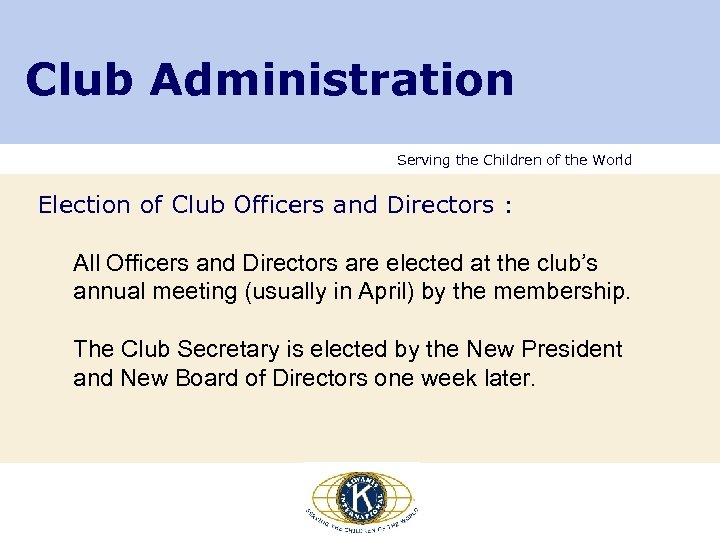 Club Administration Serving the Children of the World Election of Club Officers and Directors