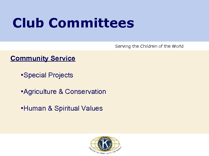 Club Committees Serving the Children of the World Community Service • Special Projects •