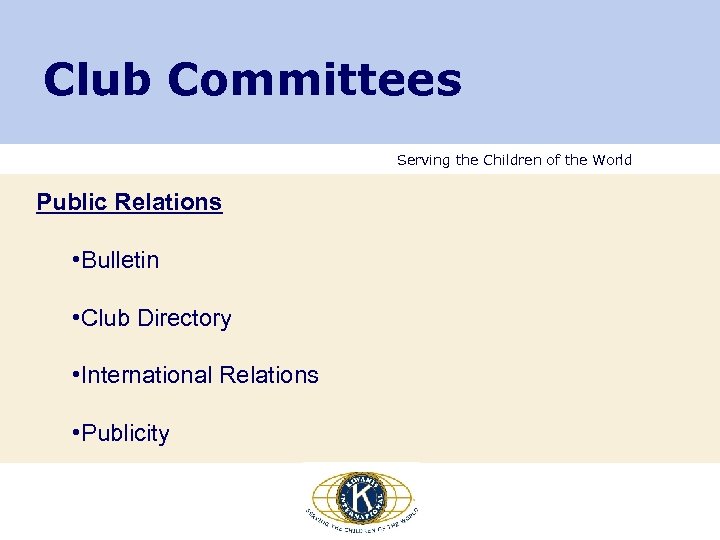 Club Committees Serving the Children of the World Public Relations • Bulletin • Club