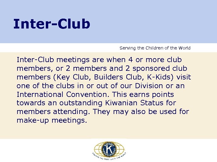 Inter-Club Serving the Children of the World Inter-Club meetings are when 4 or more