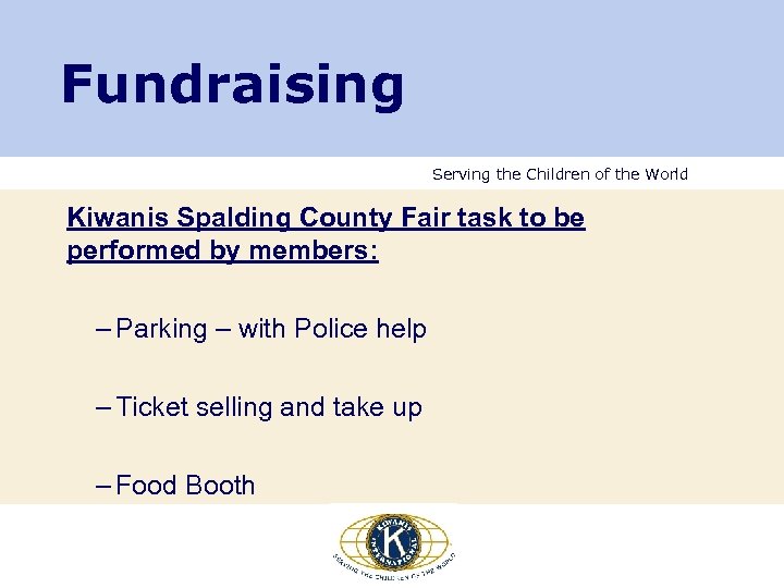 Fundraising Serving the Children of the World Kiwanis Spalding County Fair task to be