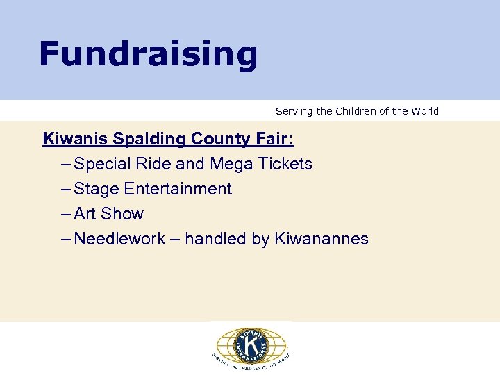 Fundraising Serving the Children of the World Kiwanis Spalding County Fair: – Special Ride