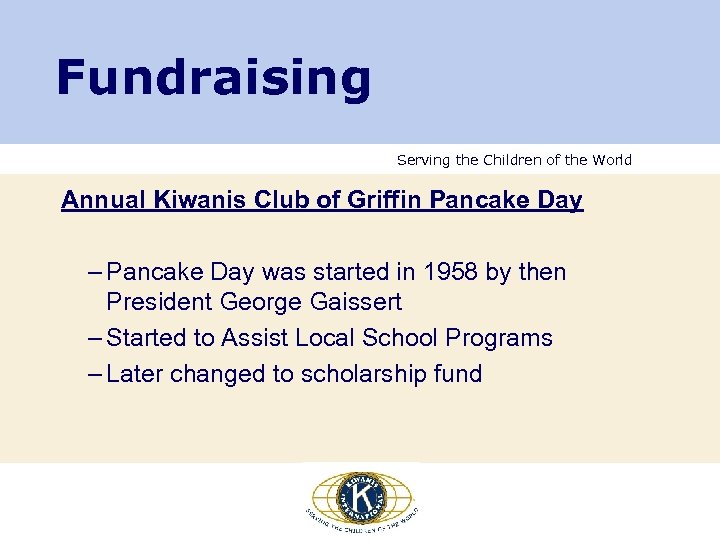 Fundraising Serving the Children of the World Annual Kiwanis Club of Griffin Pancake Day