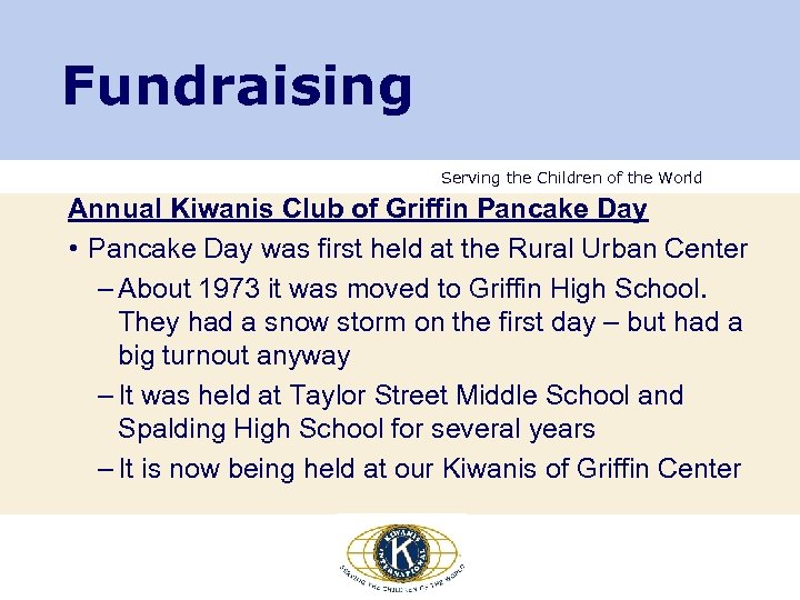 Fundraising Serving the Children of the World Annual Kiwanis Club of Griffin Pancake Day