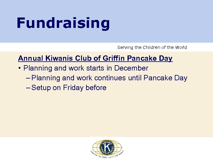 Fundraising Serving the Children of the World Annual Kiwanis Club of Griffin Pancake Day