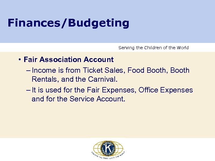 Finances/Budgeting Serving the Children of the World • Fair Association Account – Income is