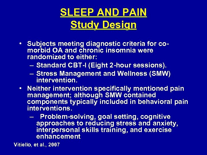 SLEEP AND PAIN Study Design • Subjects meeting diagnostic criteria for comorbid OA and