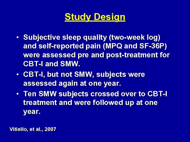 Study Design • Subjective sleep quality (two-week log) and self-reported pain (MPQ and SF-36