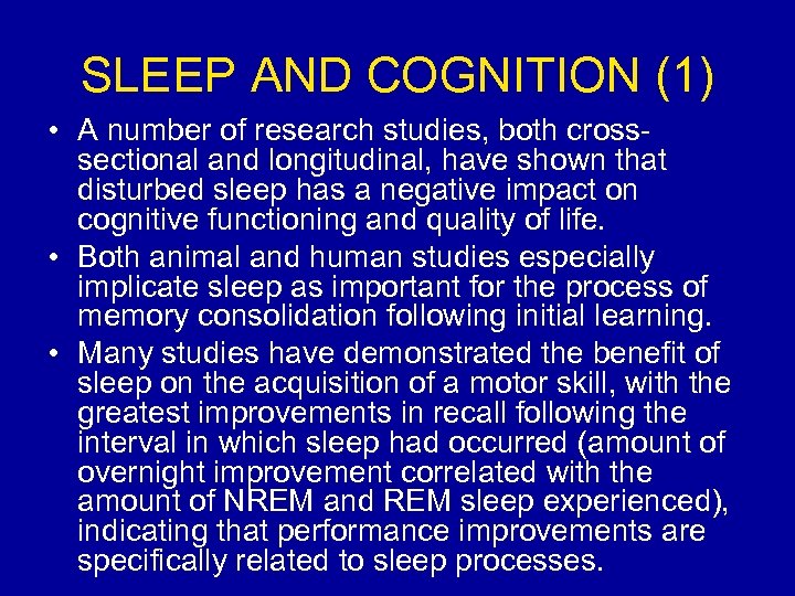 SLEEP AND COGNITION (1) • A number of research studies, both crosssectional and longitudinal,