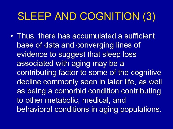 SLEEP AND COGNITION (3) • Thus, there has accumulated a sufficient base of data