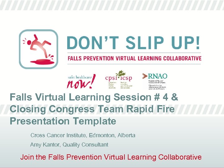 Falls Virtual Learning Session # 4 & Closing Congress Team Rapid Fire Presentation Template