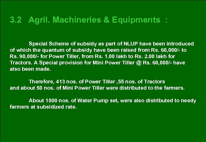 3. 2 Agril. Machineries & Equipments : Special Scheme of subsidy as part of