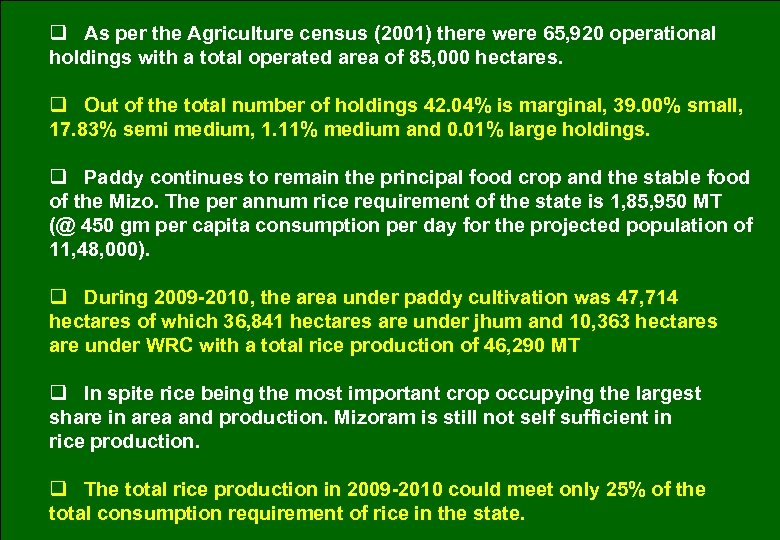 q As per the Agriculture census (2001) there were 65, 920 operational holdings with