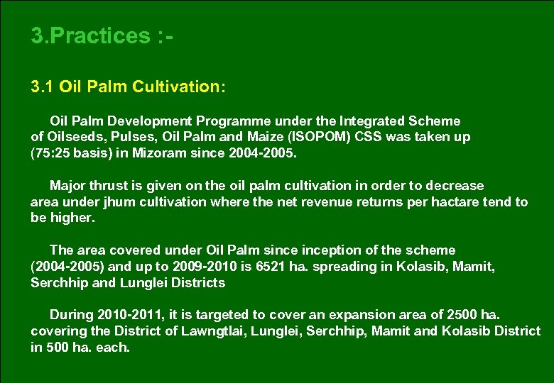 3. Practices : 3. 1 Oil Palm Cultivation: Oil Palm Development Programme under the