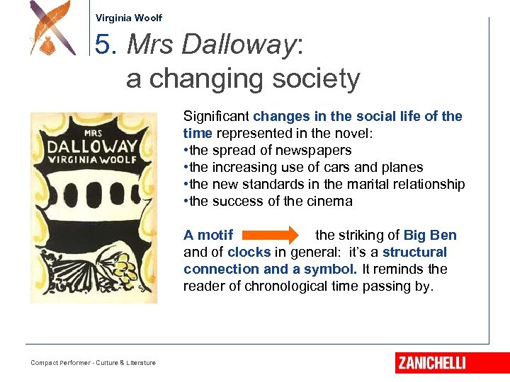Jonathan Swift Virginia Woolf 5. Mrs Dalloway: a changing society Significant changes in the