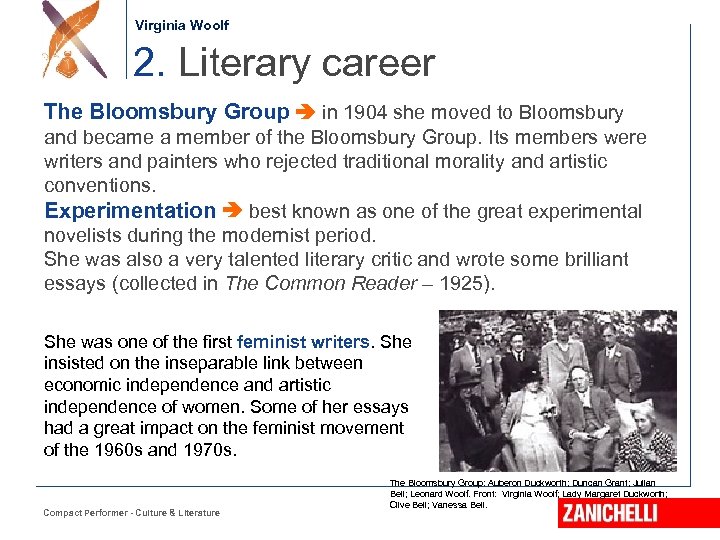 Jonathan Swift Virginia Woolf 2. Literary career The Bloomsbury Group in 1904 she moved