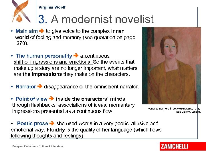 Jonathan Swift Virginia Woolf 3. A modernist novelist • Main aim to give voice