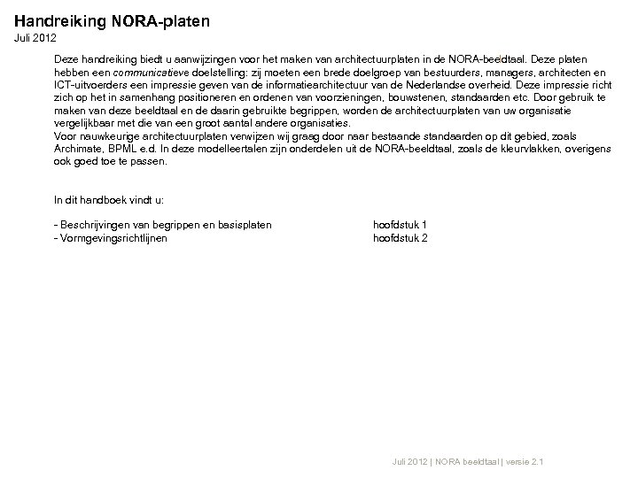 Handreiking NORA-platen Juli 2012 Deze handreiking biedt u aanwijzingen voor het maken van architectuurplaten