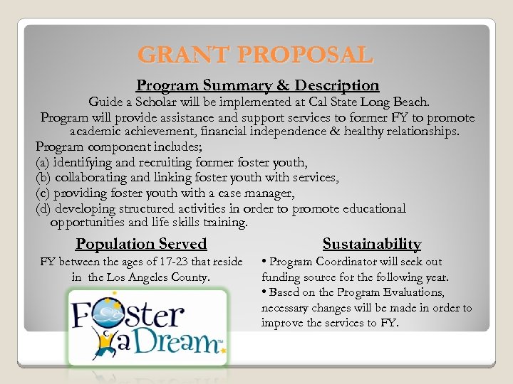 GRANT PROPOSAL Program Summary & Description Guide a Scholar will be implemented at Cal