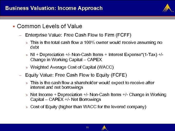 Business Valuation: Income Approach § Common Levels of Value – Enterprise Value: Free Cash