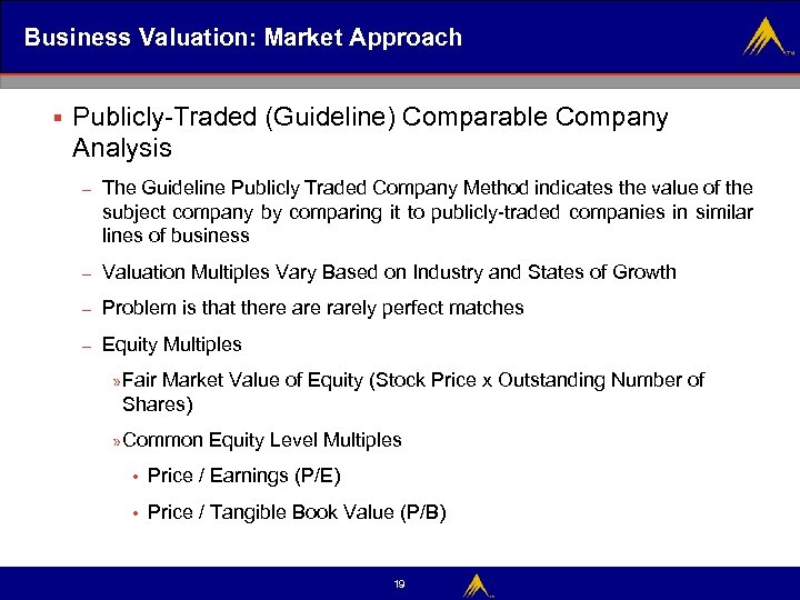 Business Valuation: Market Approach § Publicly-Traded (Guideline) Comparable Company Analysis – The Guideline Publicly