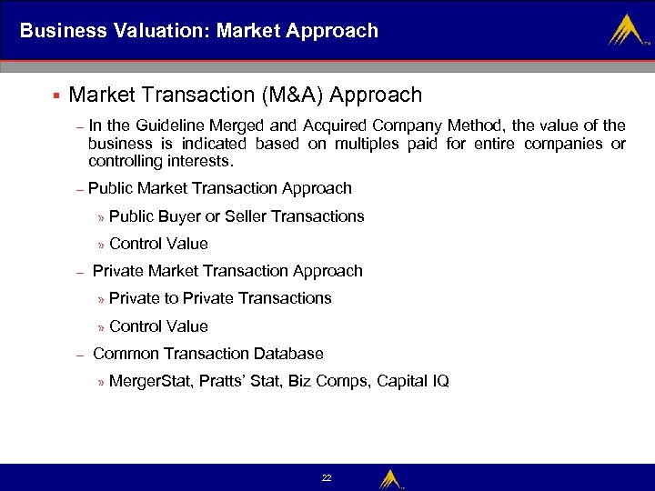 Business Valuation: Market Approach § Market Transaction (M&A) Approach – In the Guideline Merged