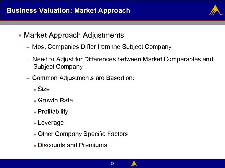 Business Valuation: Market Approach § Market Approach Adjustments – Most Companies Differ from the