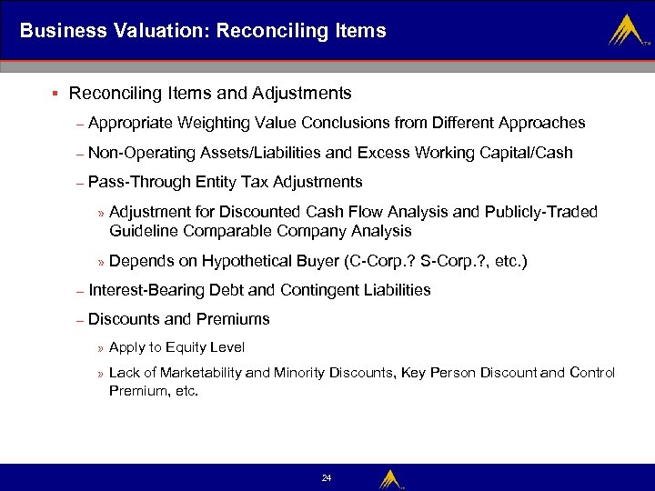 Business Valuation: Reconciling Items § Reconciling Items and Adjustments – Appropriate Weighting Value Conclusions