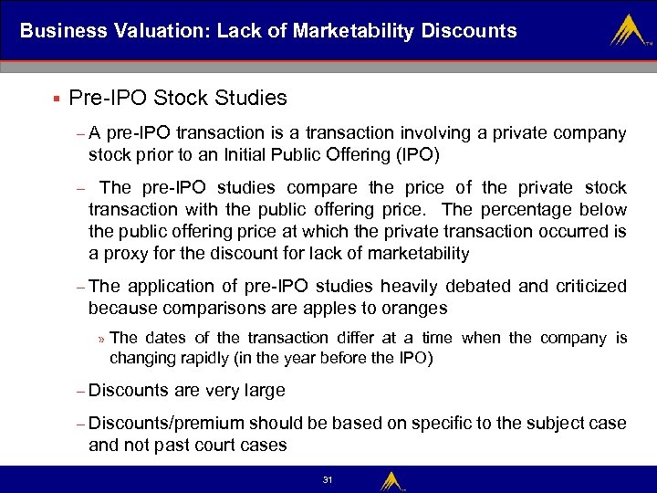 Business Valuation: Lack of Marketability Discounts § Pre-IPO Stock Studies –A pre-IPO transaction is