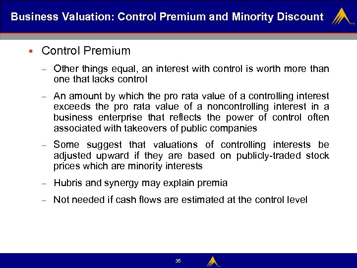 Business Valuation: Control Premium and Minority Discount § Control Premium – Other things equal,