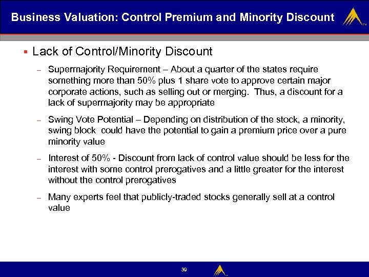 Business Valuation: Control Premium and Minority Discount § Lack of Control/Minority Discount – Supermajority