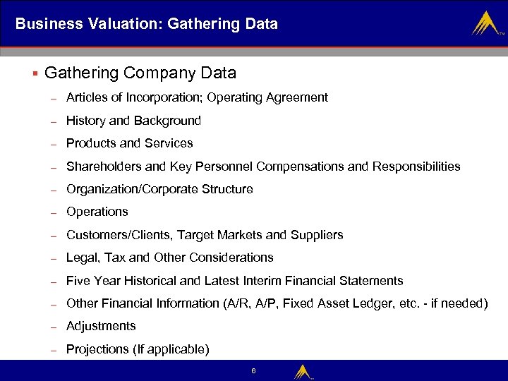 Business Valuation: Gathering Data § Gathering Company Data – Articles of Incorporation; Operating Agreement