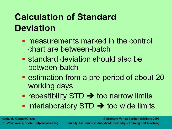 Calculation of Standard Deviation § measurements marked in the control chart are between-batch §