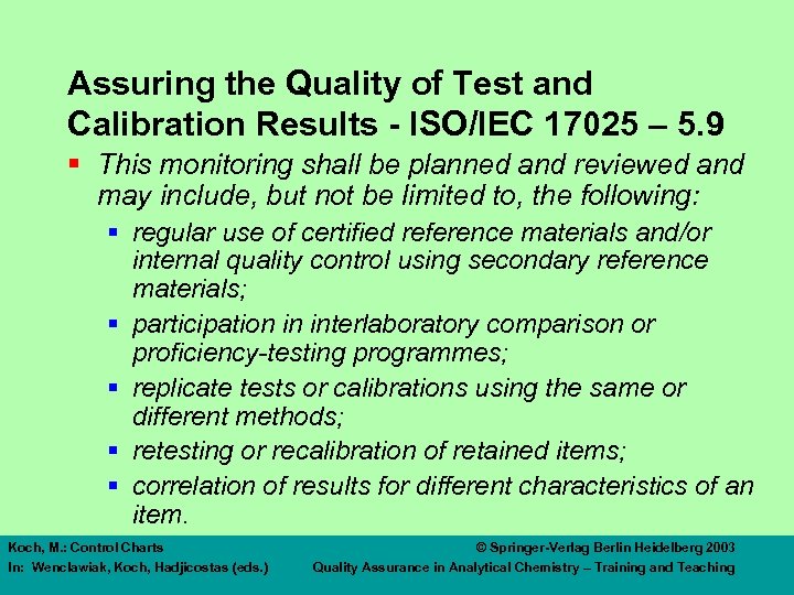Assuring the Quality of Test and Calibration Results - ISO/IEC 17025 – 5. 9