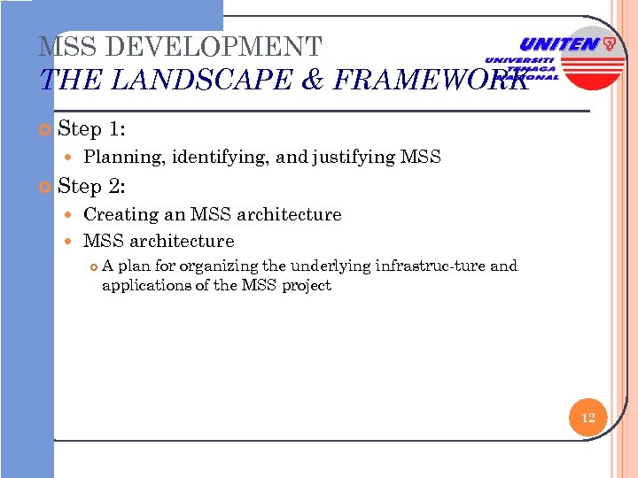 MSS DEVELOPMENT THE LANDSCAPE & FRAMEWORK Step 1: Planning, identifying, and justifying MSS Step